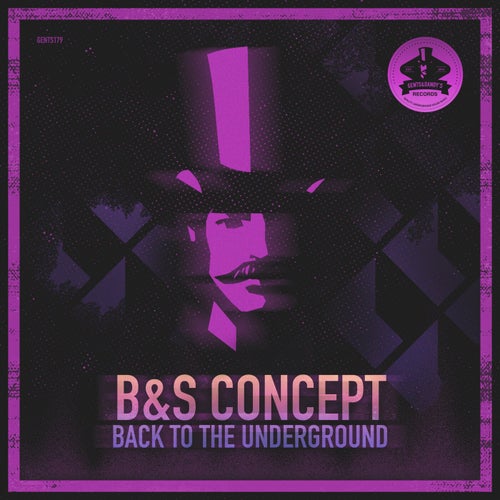 B&S Concept - Back To The Underground [GENTS179]